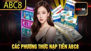 Nạp tiền ABC88 – Chi tiết các bước thực hiện