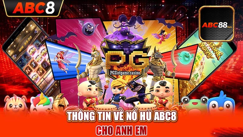 Đôi nét về nổ hũ Abc88