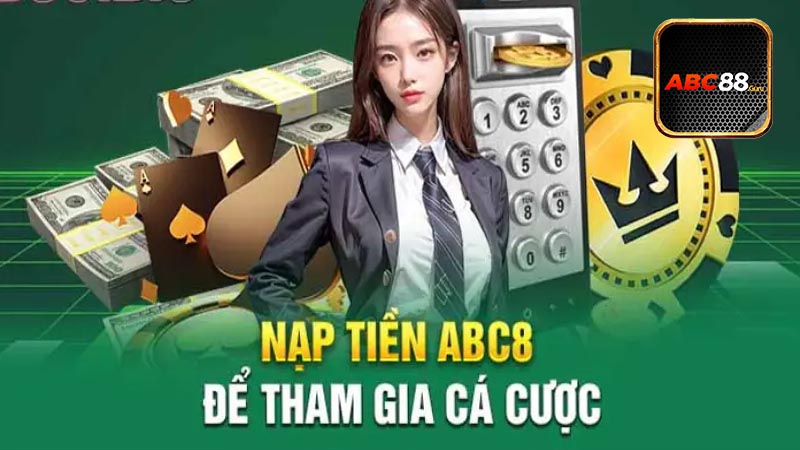 Nạp tiền ABC88 – Yêu cầu chung cho thành viên